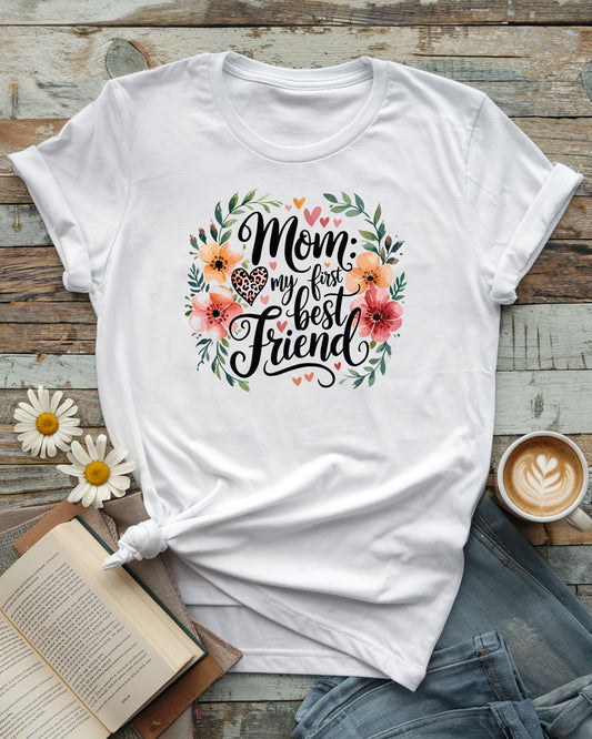 Mom: My First Best Friend Tee