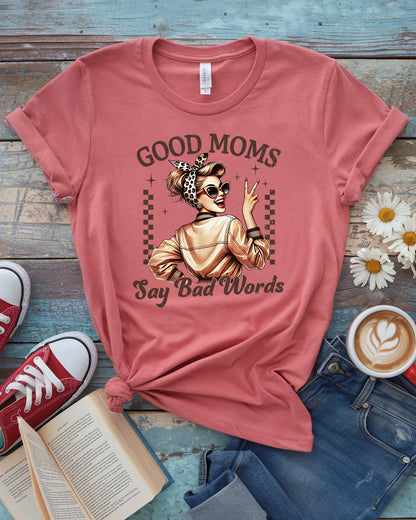 Good Moms Say Bad Words Tee
