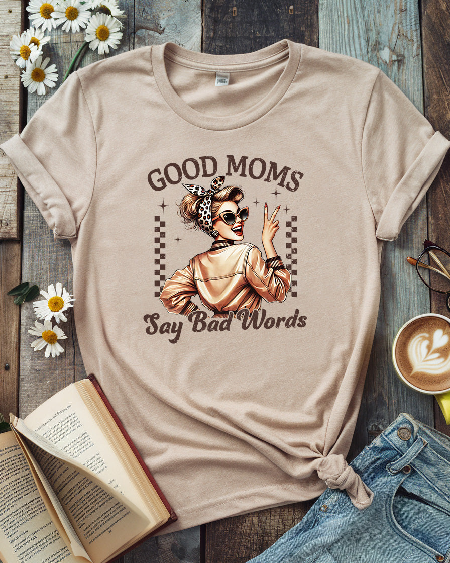 Good Moms Say Bad Words Tee