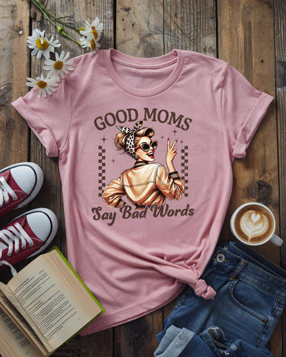 Good Moms Say Bad Words Tee