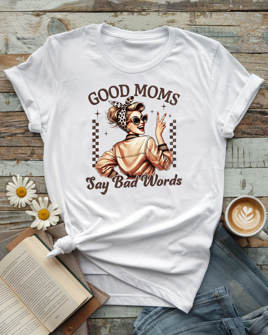 Good Moms Say Bad Words Tee