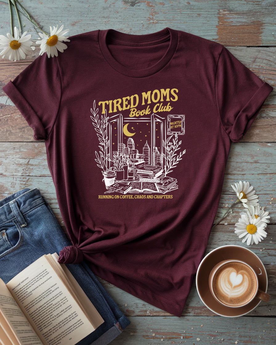 Tired Moms Book Club Tee, Coffee, Chaos & Chapters