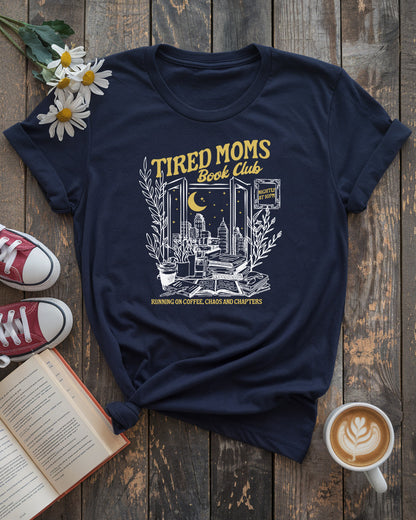 Tired Moms Book Club Tee, Coffee, Chaos & Chapters