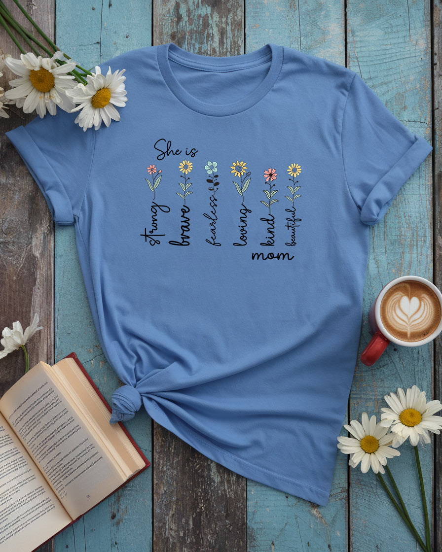 She Is Strong Brave Fearless Loving Kind Beautiful Mom Floral Tee