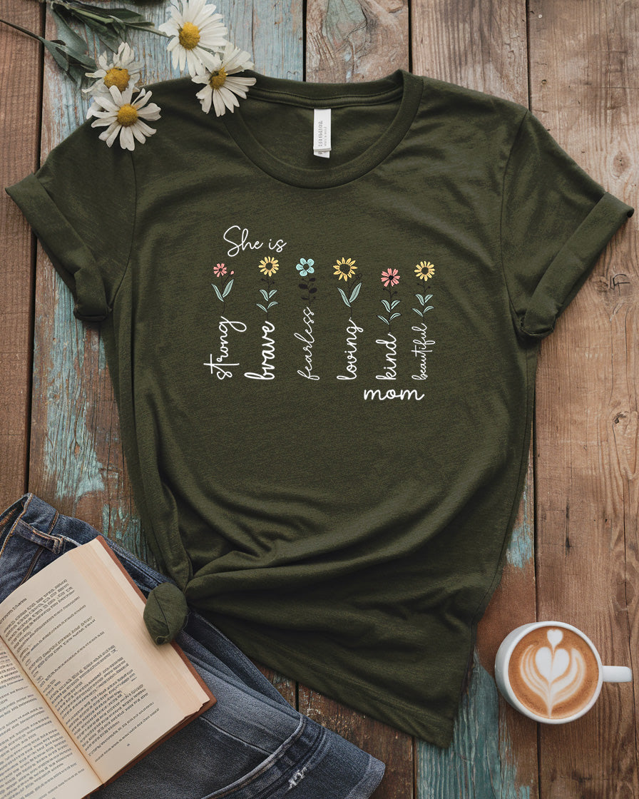 She Is Strong Brave Fearless Loving Kind Beautiful Mom Floral Tee