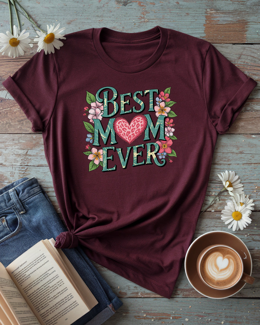 Best Mom Ever Floral Tee, Mother’s Day Gift