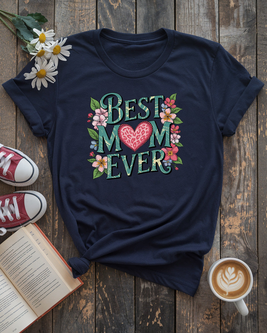 Best Mom Ever Floral Tee, Mother’s Day Gift