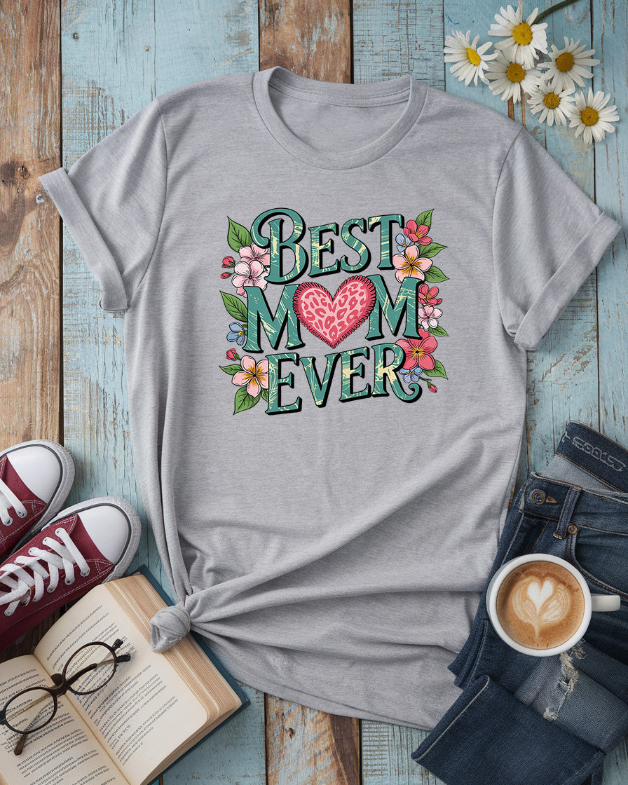 Best Mom Ever Floral Tee, Mother’s Day Gift