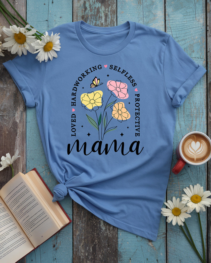 Mama Floral Mother’s Day Tee | Loved, Hardworking, Selfless, Protective