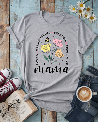 Mama Floral Mother’s Day Tee | Loved, Hardworking, Selfless, Protective
