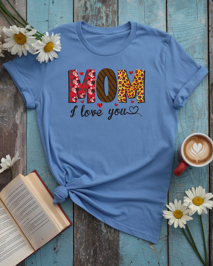 Mom I Love You Tee