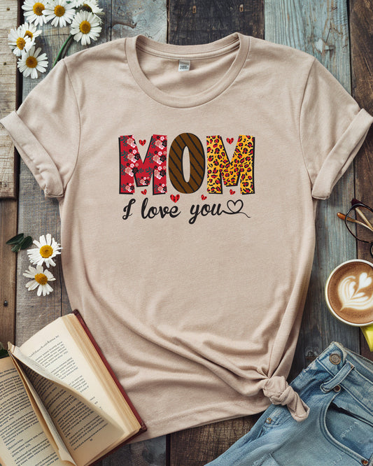 Mom I Love You Tee