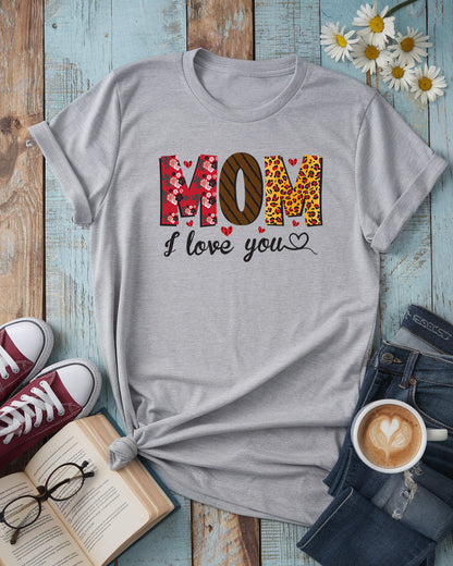 Mom I Love You Tee