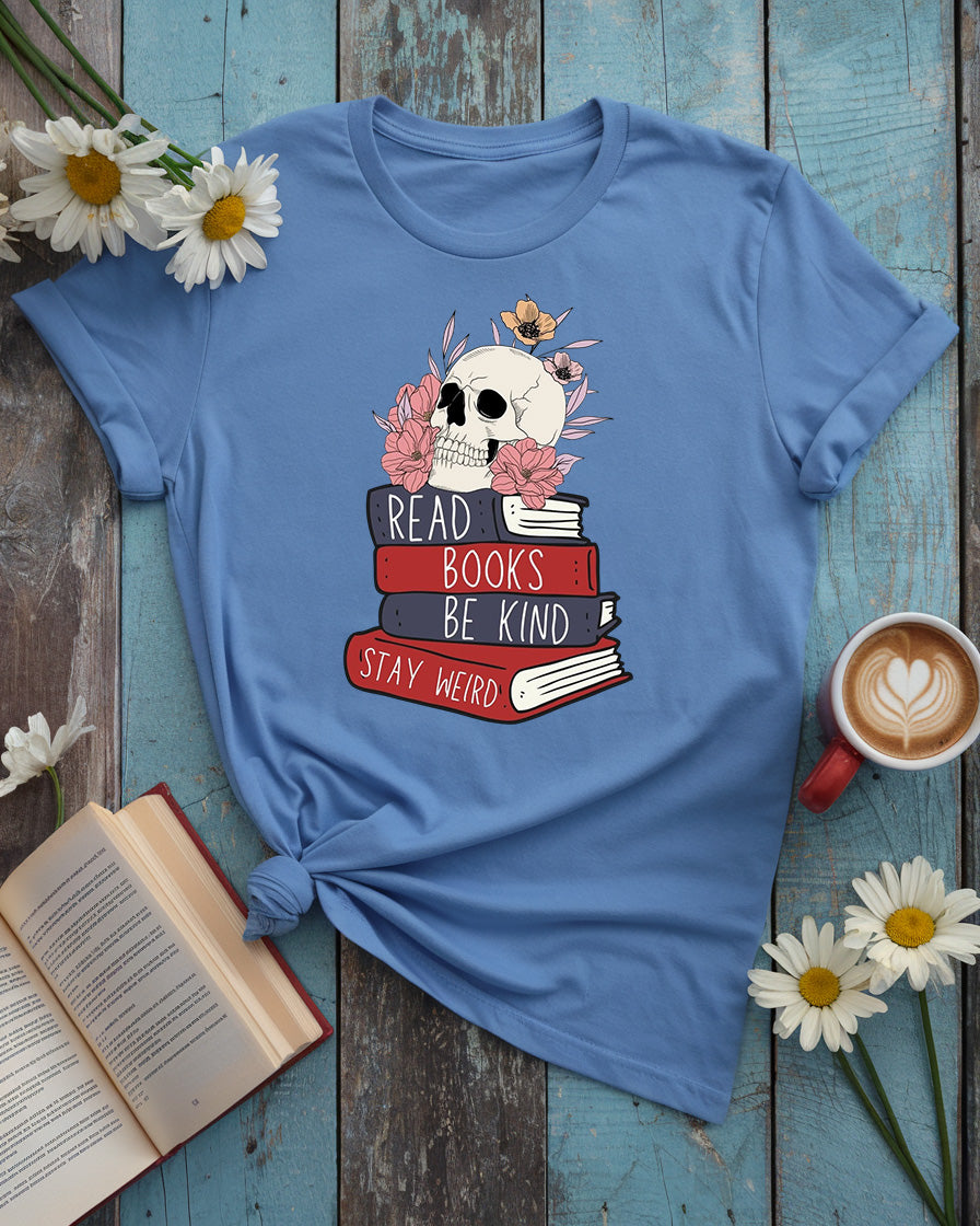 Read Books Be Kind Stay Weird Tee