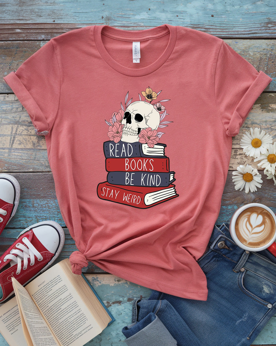 Read Books Be Kind Stay Weird Tee
