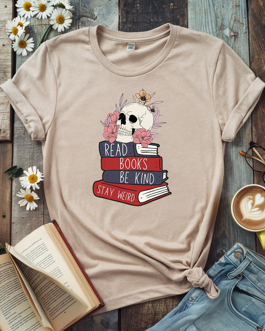 Read Books Be Kind Stay Weird Tee
