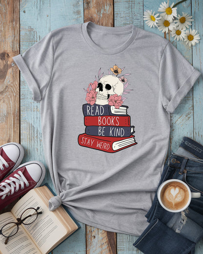 Read Books Be Kind Stay Weird Tee