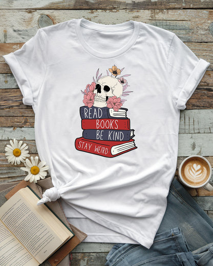 Read Books Be Kind Stay Weird Tee