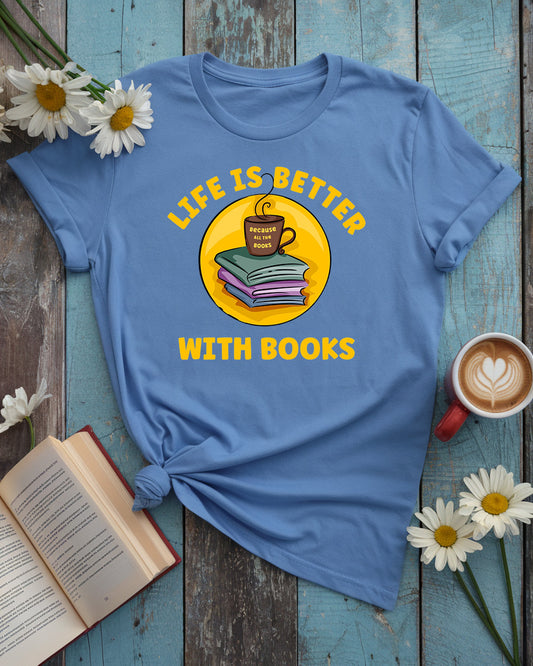 Life Is Better With Books Tee