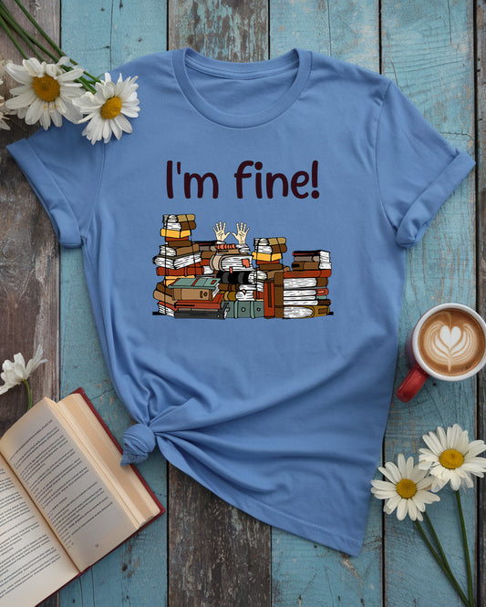 I’m Fine Tee, Funny Book Lover Shirt