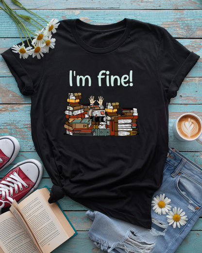 I’m Fine Tee, Funny Book Lover Shirt