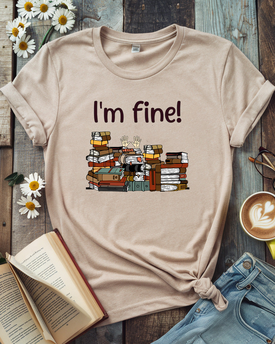 I’m Fine Tee, Funny Book Lover Shirt