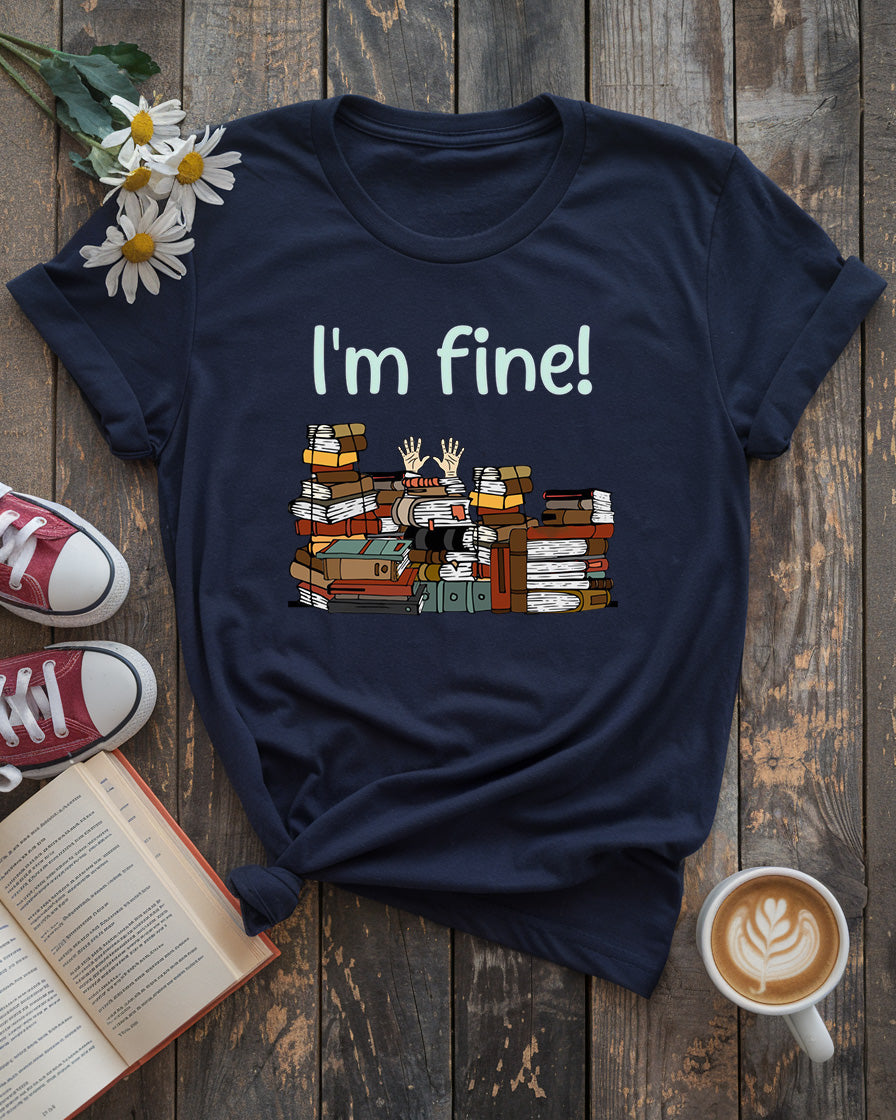 I’m Fine Tee, Funny Book Lover Shirt