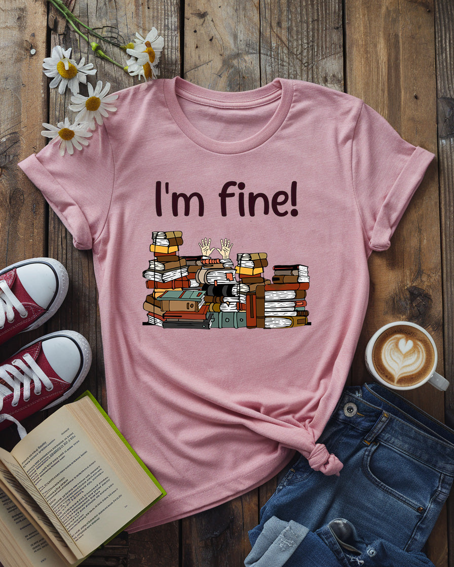 I’m Fine Tee, Funny Book Lover Shirt