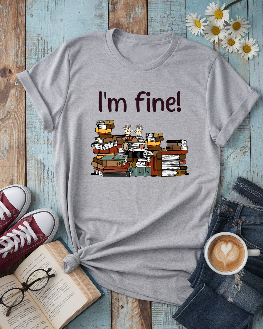I’m Fine Tee, Funny Book Lover Shirt