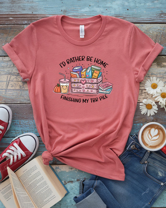 I'd Rather Be Home Finishing My TBR  Shirt