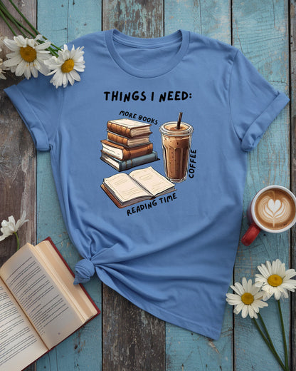 Things I Need Tee