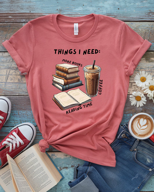 Things I Need Tee