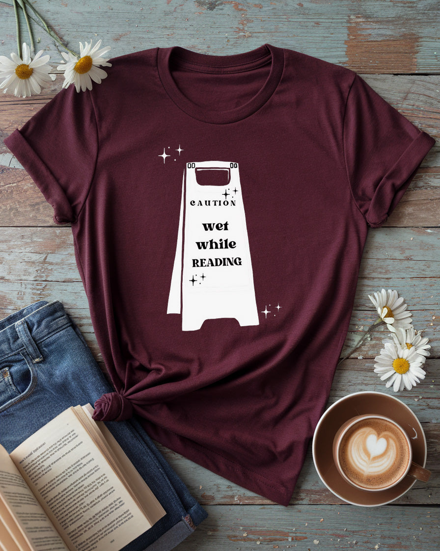 Caution Wet While Reading Tee