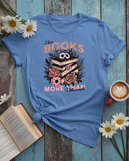 I Love Books More Tee