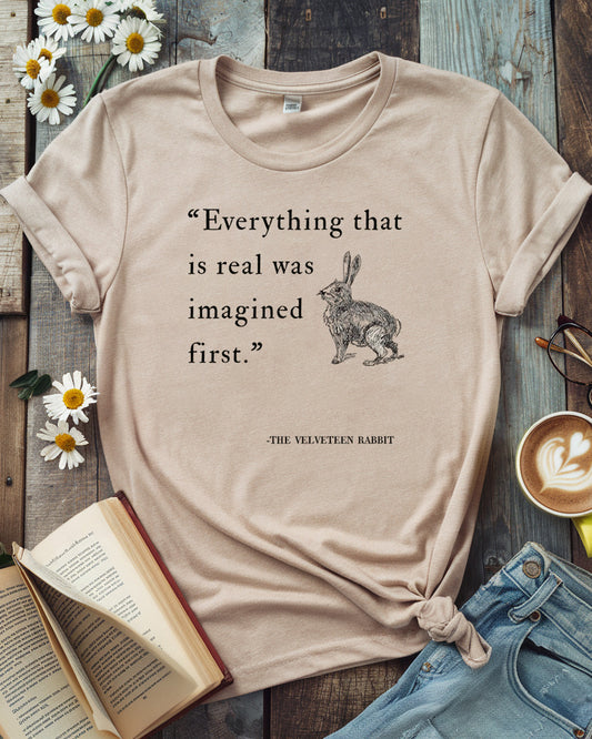 Everything That Is Real Was Imagined First Tee