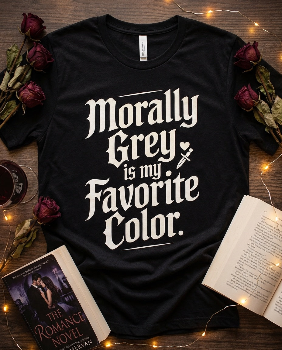 Morally Grey Is My Favorite Color t-shirt - BookAddictHub