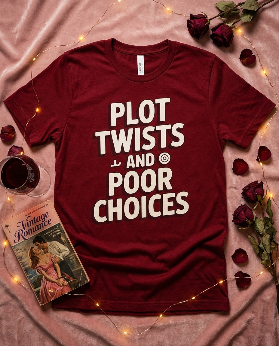 Plot Twists And Poor Choices t-shirt - BookAddictHub