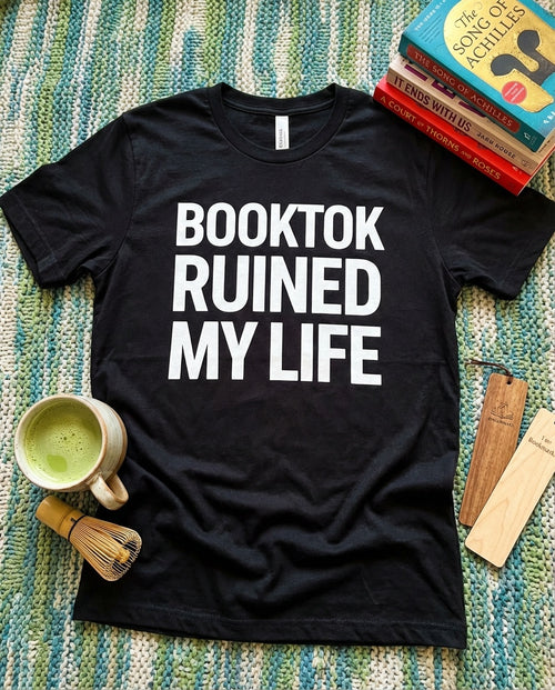 BookTok Ruined My Life — BookTok Tee - BookAddictHub